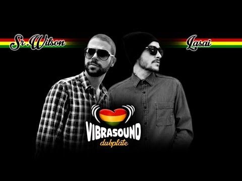 Sr. Wilson feat Lasai (Vibrasound Dubplate)