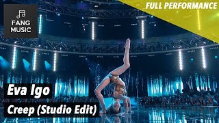 Eva Igo - Creep (Studio Edit - No Audience) - FULL PERFORMANCE