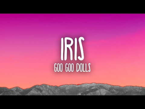 Goo Goo Dolls - Iris