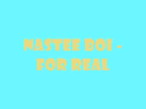 Nastee Boi - For Real