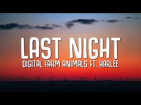 Digital Farm Animals - Last Night (Lyrics) ft. HARLEE