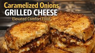 Caramelized Onion Grilled Cheese | Easy Elevated Comfort Food