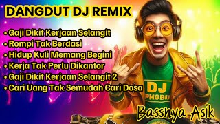 Download lagu Dangdut DJ Remix - Bassnya Asik | Gaji Dikit Kerjaan Selangit mp3