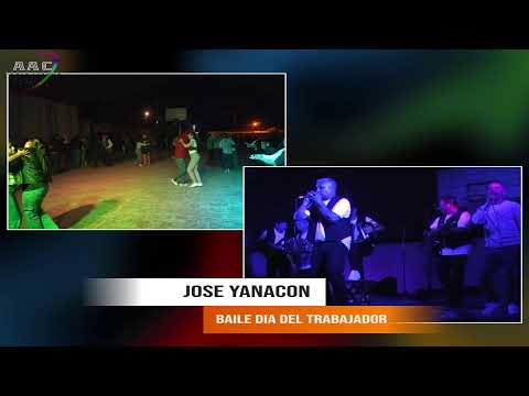 GRAN BAILE DÍA DEL TRABAJADOR, JOSE YANACON FINAL.
