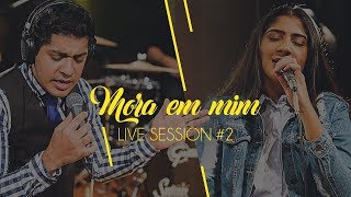 Canção e Louvor - Live Session II  - Mora em Mim