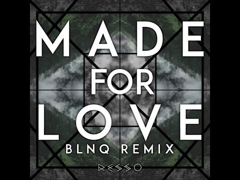 Resso - Made For Love (BLNQ Remix)
