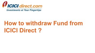 How to withdraw Fund from ICICI Direct Demat account to Bank Account  ?