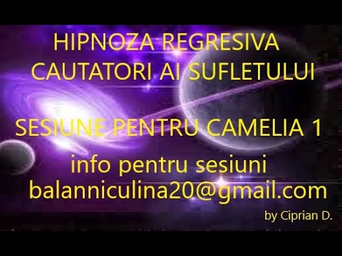 Hipnoza Regresiva 22 pentru Camelia