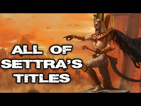 All of Settra 's Titles - Warhammer Song