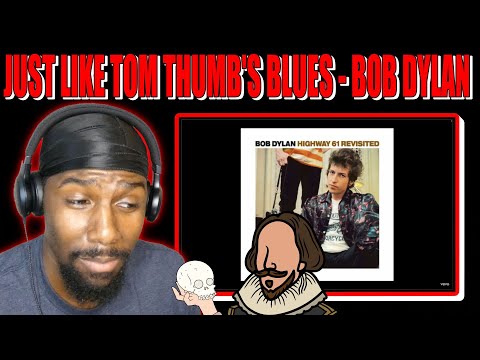 A TRUE POET! | Just Like Tom Thumb's Blues - Bob Dylan (Reaction)