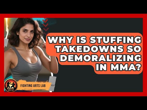 Why Is Stuffing Takedowns So Demoralizing In MMA? – Fighting Arts Lab