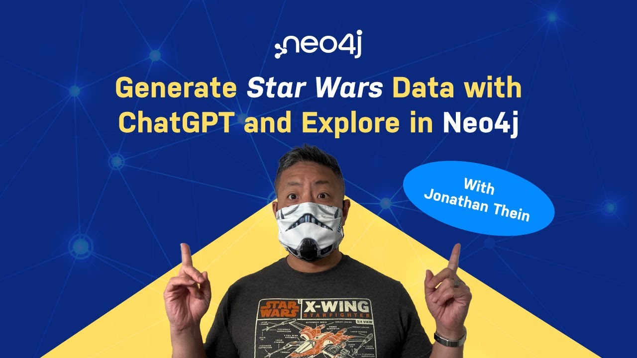 Video: ChatGPT Generated Star Wars Data — Let's Explore With Neo4j