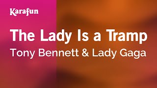 The Lady Is a Tramp - Tony Bennett &amp; Lady Gaga | Karaoke Version | KaraFun
