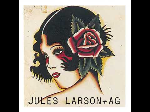 Jules Larson + AG-Girl With No Name