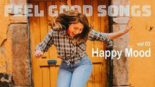 Happy Mood Vol . 3 | Feel Good Songs  | Tamil melodies Hits | Tamil MP3 |
