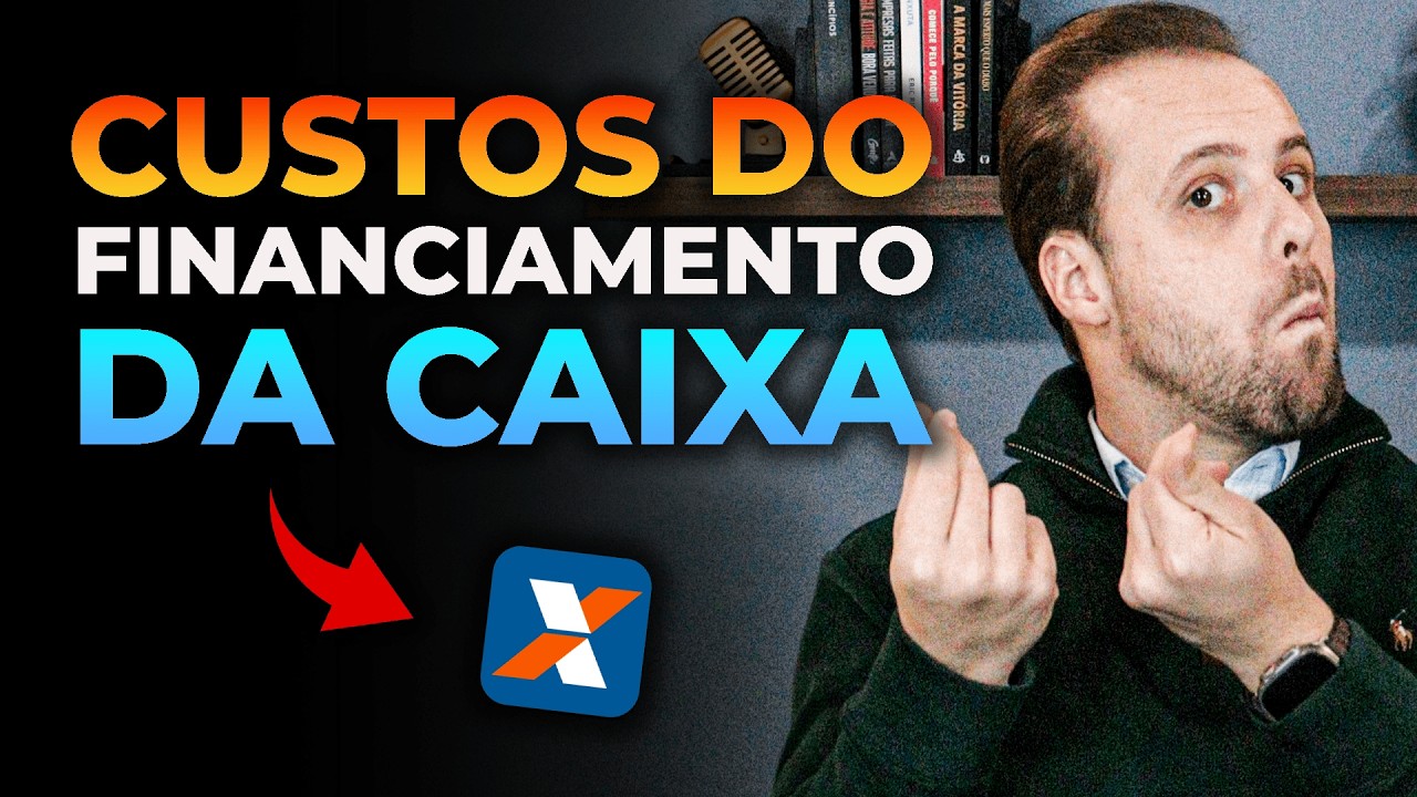 Financiamento imobiliário Caixa: Entenda quais são os custos