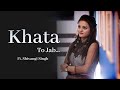 Khata To Jab Cover Version Shivangi Singh Aarsy Productions