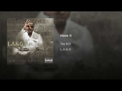 Tay600 - Have It (official Audio)