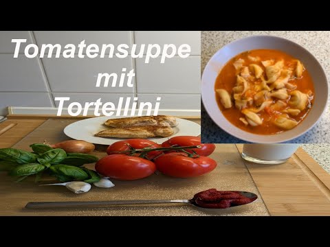 Tomatencremesuppe mit Tortellini  schnell  einfach lecker