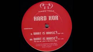 Hard Kor - What Is House?