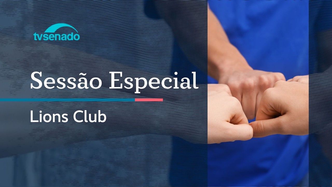 Sessão especial homenageia o Lions Clube – 15/4/26 — Senado Notícias Sessão especial homenageia o Lions Clube – 15/4/26 — Senado Notícias