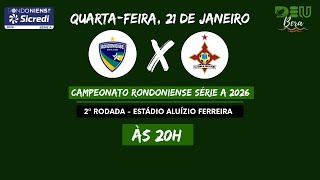 Rondoniense x Genus (COM IMAGENS) - 2ª Rodada do Campeonato Rondoniense 2026 -  21/01/2026