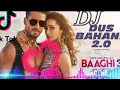 Dus Bahane 2 0 Dj Remix Baaghi 3 Dus Bahane Karke Remix Dj Dus Bahane DJ Remix Dus Bahane Tik To