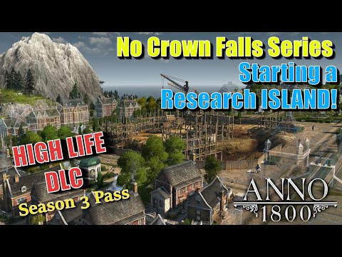 Anno 1800 HIGH LIFE DLC -  Building Our Research Island!  - No Crown Falls Series #14 || 1440p HD