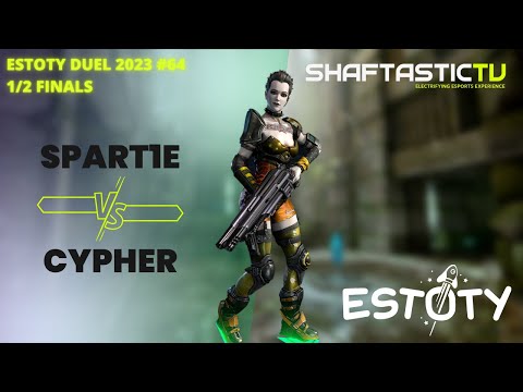Estoty Duel #64 - 1/2 Finals - SPART1E v/s cYpheR | Quake Champions