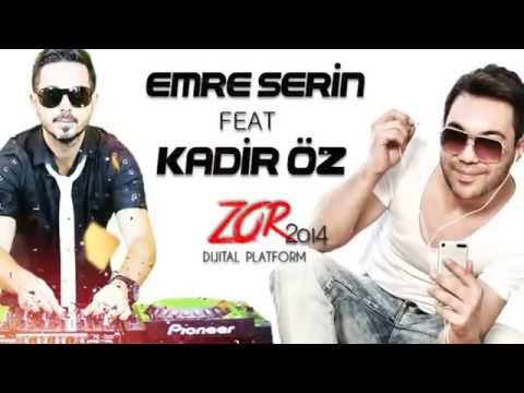 Emre Serin Feat Kadir Öz - Zor ( Remix 2014 )