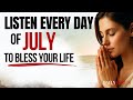 PRAY THIS Powerful July Blessing Prayer For Your Breakthrough Listen Every Day Christian Motivation