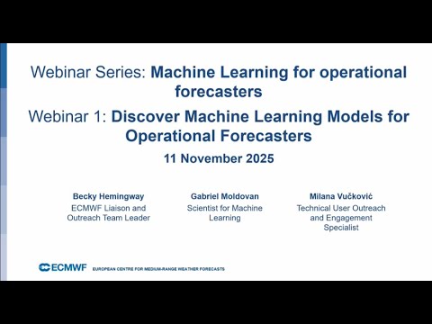 Machine Learning for Operational Forecasters Webinar 1: Discover Machine Learning Models