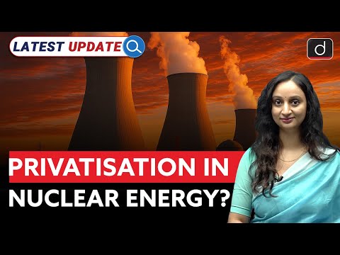 SHANTI Bill Explained | Nuclear Energy Privatization | Latest Update | Drishti IAS English