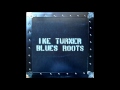 IKE TURNER (Clarksdale, Mississippi, USA) - If You Love Me Like You Say
