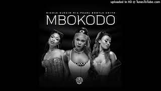 Nicole Elocin, Nia Pearl & Bontle Smith - MBOKODO (feat. Da Muziqal Chef & Visca)_(Official Audio)