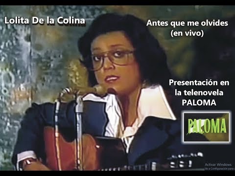 Antes que me olvides / Lolita De la Colina (en vivo)