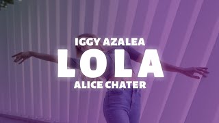 Iggy Azalea, Alice Chater - Lola (Lyrics)