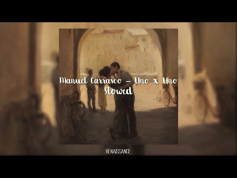 Manuel Carrasco - Uno X Uno (slowed)