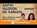 Aap Ki Nazron Ne Samjha Madan Mohan Raja Mehdi Ali Khan