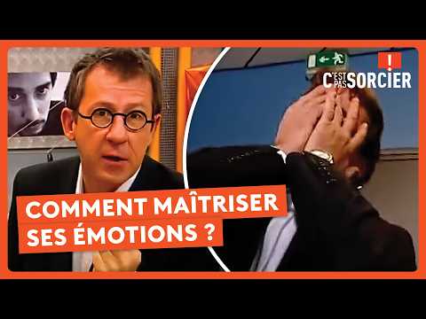 Comment maîtriser ses émotions ? - C'est pas sorcier
