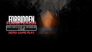 FORBIDDEN FORGIVENESS a Psychological Horror Game Demo!