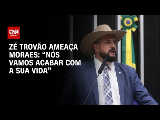 Zé Trovão ameaça Moraes e diz que vai "acabar com a vida" de ministro | BASTIDORES CNN