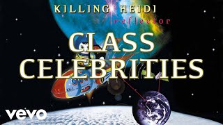 Killing Heidi - Class Celebrities (Official Audio)