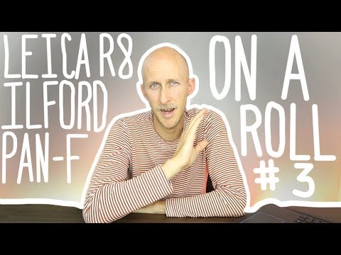On A Roll #3 - Leica R8 // Ilford Pan-F 50
