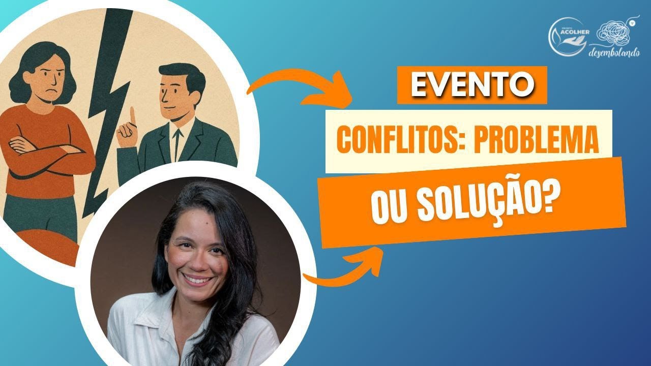 Evento - CONFLITO: Solução ou Problema?