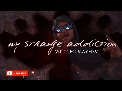 Nfg Mayhem -  "MY STRANGE ADDICTION" | Shot By Endless Vision