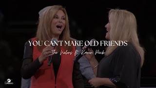 You Can't Make Old Friends