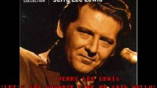 JERRY LEE LEWIS - "LET'S SAY GOODBYE"