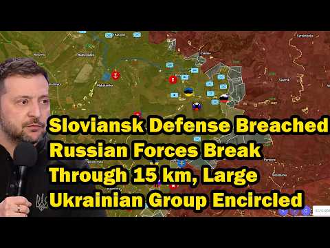 Sloviansk Defense Breached — Russian Forces Break Through 15 km, Large Ukrainian Group Encircled