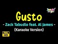 Gusto - Zack Tabudlo feat. Al James (Karaoke Version)